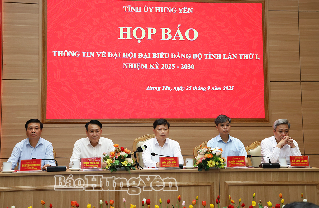 Họp báo thông tin về Đại hội đại biểu Đảng bộ tỉnh Hưng Yên lần thứ I, nhiệm kỳ 2025 - 2030 diễn ra trong 2 ngày 2-3/10/2025